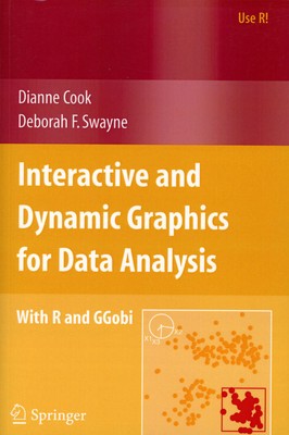 Dianne Cook / Interactive and Dynamic Graphics for Data Analysis With R 1st 2007