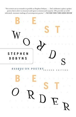 Stephen Dobyns - Best Words Best Order   Essays on Poetry - New Paper - X555z