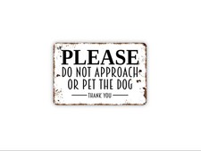 Please Do Not Approach Or Pet The Dog Sign - Dog Warning Caution Sign