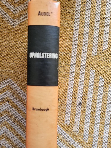 Upholstering James E. Brumbaugh Audel Book 2nd print 1972 - Imagen 2 de 7