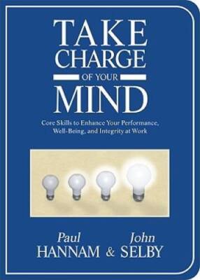 Take Charge of Your Mind: Core Skills to Enhance Your Performance, W - VERY GOOD