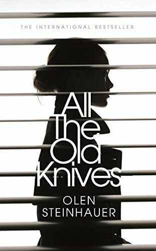 All The Old Knives By Olen Steinhauer. 9781447295761