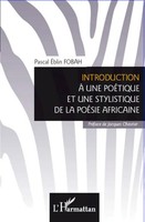 Pascal ÉBlin Fobah | Introduction à Une PoéTique Et Une Stylistique De La...