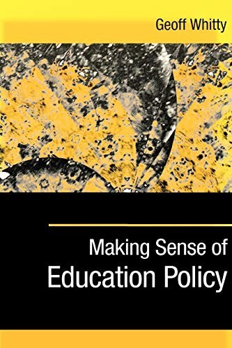 Making Sense of Education Policy: Studies in the Sociology and P