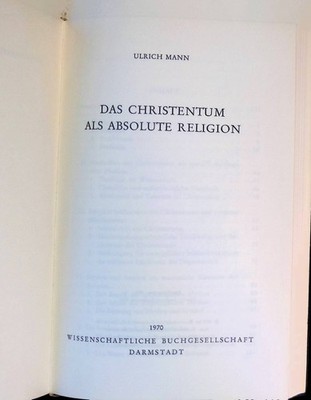 Das Christentum als absolute Religion. Mann, Ulrich: