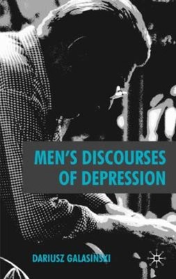Men's Discourses of Depression Hardcover Dariusz Galasinski