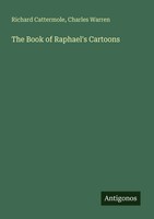 Richard Cattermole (U. A.) | The Book Of Raphael's Cartoons | Taschenbuch (2025)