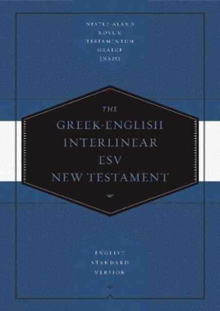 Greek-English Interlinear ESV New Testament (Hardback Book)