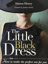 The Little Black Dress : How to Make the Perfect One for You Simo