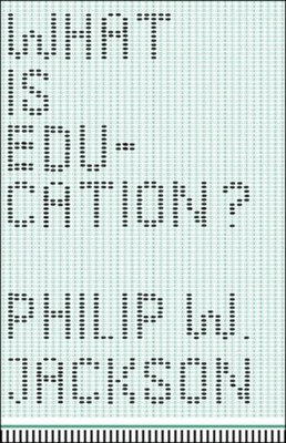 What Is Education? by Mr. Jackson, Philip W: Used