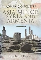 Roman Conquests: Asia Minor, Syria And Armenia | Richard Evans | Englisch | Buch