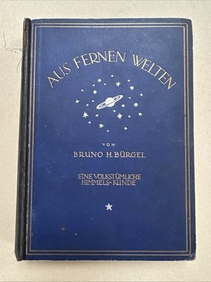 Aus fernen Welten / Eine volkstümliche Himmelskunde, Bruno H. Bürgel 1920