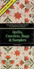 Quilts, Coverlets, Rugs (Knopf Collectors' Guides to American Antiques) by Bisho
