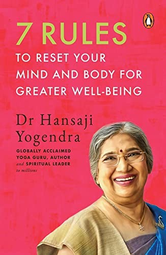 7 Rules To Reset Your Mind And Body For Greater Well-Being Hansaji Yogendra - Image 4