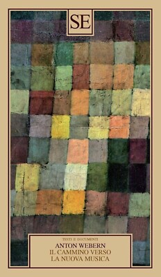 Anton Webern, Il cammino verso la nuova musica - SE