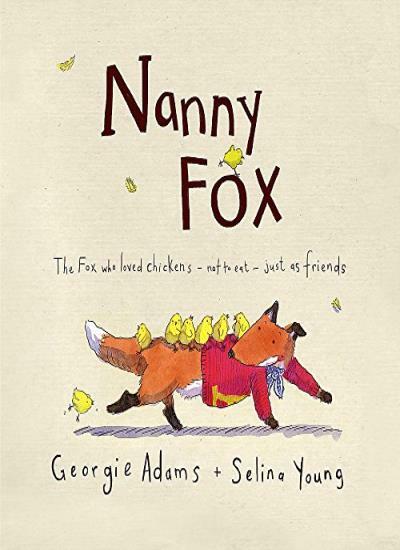 Nanny Fox By Georgie Adams, Selina Young. 9781444008104