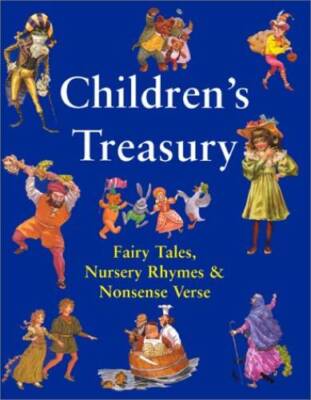 Childrens Treasury: Fairy Tales, Nursery Rhymes  Nonsense Verse - VERY GOOD