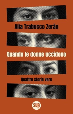 Gina Maneri Alia Trabucco Zer& Quando le donne uccidono. Quattro sto (Paperback)