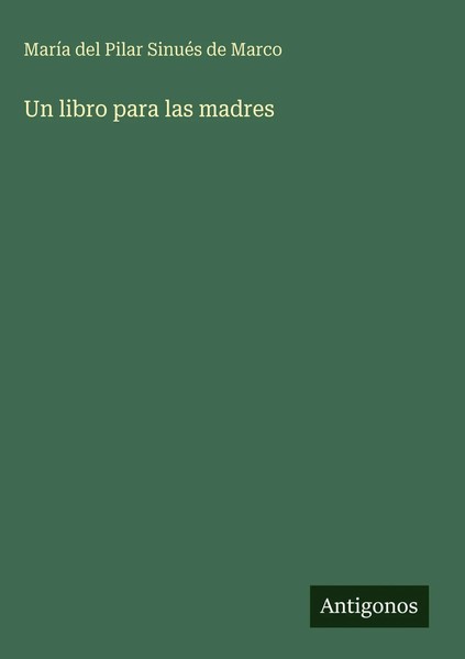 MaríA Del Pilar SinuéS De Marco | Un Libro Para Las Madres | Buch | Spanisch-image