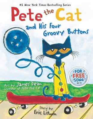 Pete the Cat and His Four Groovy Buttons: A Groovy Counting Adventure with P...