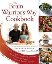 The Brain Warrior's Way Cookbook: Over 100 Recipes to Ignite Your En - VERY GOOD