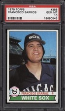 1979 Topps #386 Francisco Barrios - White Sox - PSA 10 - Pop 3 - Baseball Card