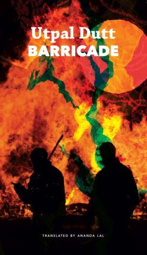 The India List Ser.: Barricade by Utpal Dutt (2022, Trade Paperback)