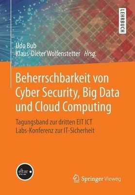 Beherrschbarkeit von Cyber Security, Big Data und Cloud Compu... - 9783658064129