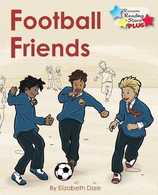 Elizabeth Dale Football Friends (Paperback) Reading Stars Plus Book Bands