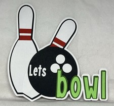 Lets Bowl Title Die Cut Embellishment Scrapbook Bowling