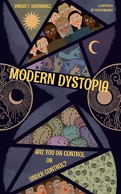 Modern Dystopia: Are you on control or under control? By Yuliia Valchuk - New...