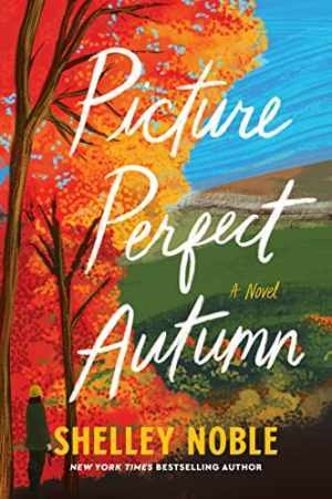 Picture Perfect Autumn: A Novel - Paperback, by Noble Shelley - Good