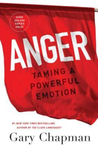 Anger: Taming a Powerful Emotion - Paperback By Chapman, Gary Dr. - GOOD