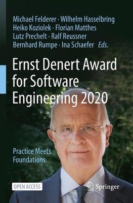 Ernst Denert Award for Software Engineering 2020: Practice Meets Foundations by