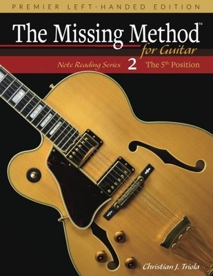 THE MISSING METHOD FOR GUITAR, BOOK 2 LEFT-HANDED EDITION: By Christian J. VG