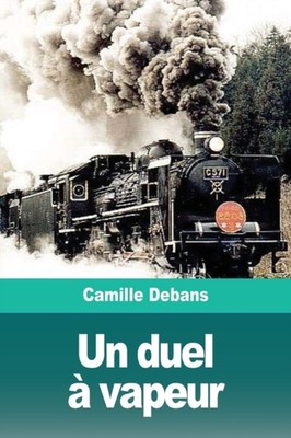 Debans - Un duel  vapeur - New paperback or softback - X555z