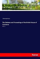 The Debates And Proceedings Of The British House Of Commons Vol. 2 Anonymous