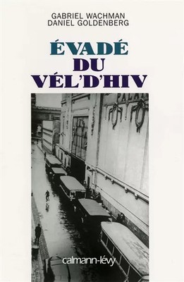 Evadé du Vél'd'Hiv, Daniel Goldenberg und Gabriel Wachman