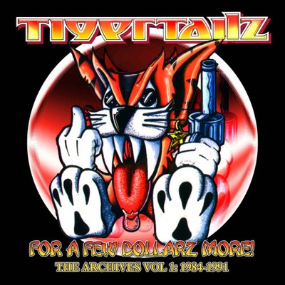 For a Few Dollarz More: The Archives 1984-1991 - Volume 1 by Tigertailz