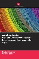 Madan Sharma (U. A.) | AvaliaçãO Do Desempenho De Redes Locais Sem Fios...