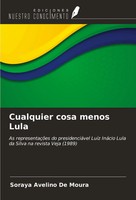 Soraya Avelino De Moura | Cualquier Cosa Menos Lula | Taschenbuch | Spanisch