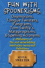 Fun with: Spoonerisms, Oxymoro - VERY GOOD