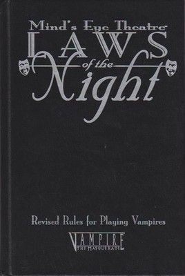 Laws of the Night Mind's Eye Theatre. Revised Rules for Playing Vampires. Carl, 