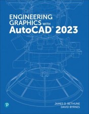 Engineering Graphics With Autocad 2023, Paperback by Bethune, Jim; Byrnes, Da...