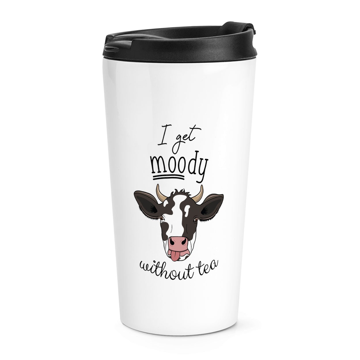 Cow I Get Moody Without Tea Travel Mug Cup Animal Lady Grumpy Joke Funny