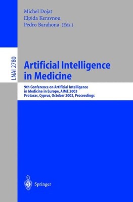 Artificial Intelligence in Medicine : 9th Conference on Artificial Intelligen...