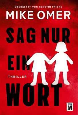 Sag nur ein Wort | Mike Omer | Deutsch | Taschenbuch | 462 S. | 2024 | Edition M