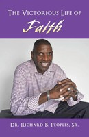 Sr. Richard B. Peoples | The Victorious Life Of Faith | Taschenbuch | Englisch