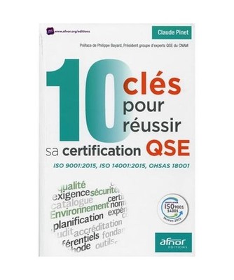 10 clés pour réussir sa certification QSE : ISO 9001:2015, ISO 14001:2015, OHS
