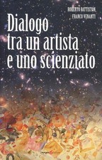 Libri Roberto Battiston / Franco Venanti - Dialogo Tra Un Artista E Uno Scienzia